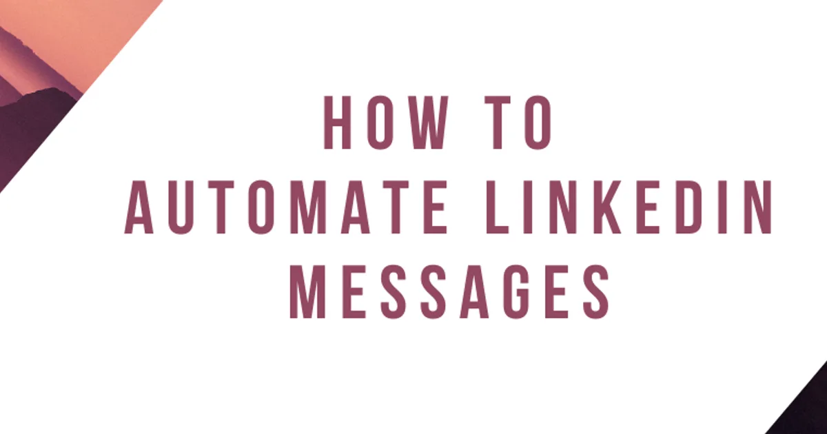 How to Automate LinkedIn Messages