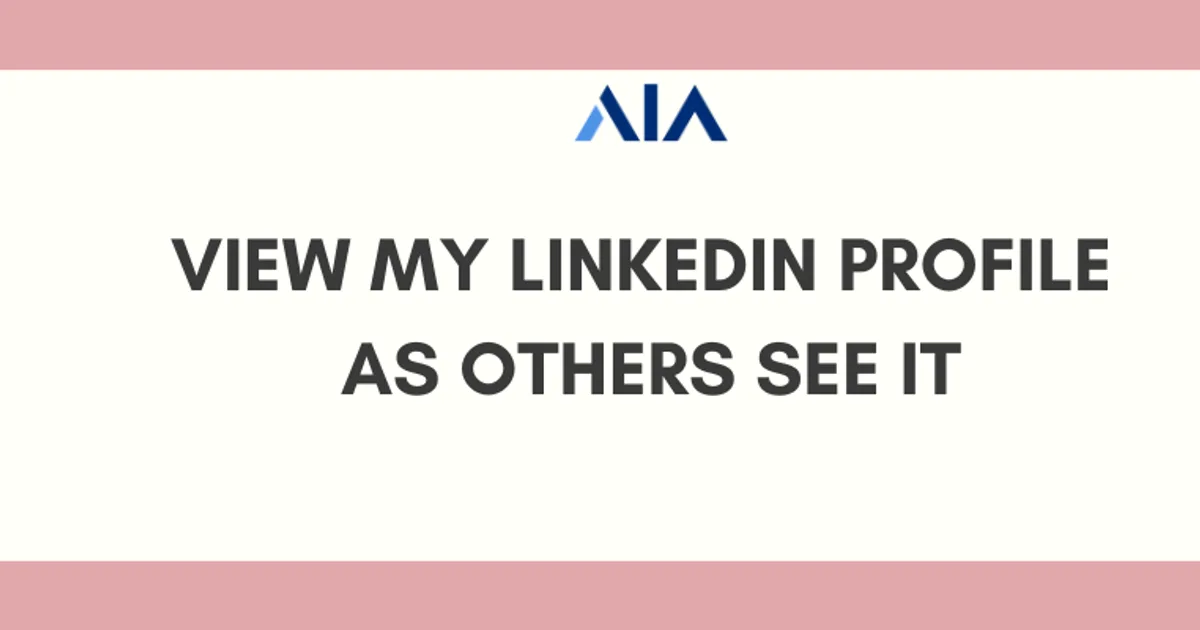 How do I view my LinkedIn profile as others see it?
