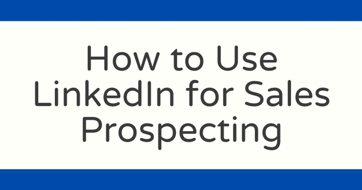 How to Use LinkedIn for Sales Prospecting
